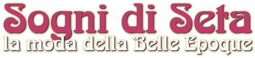 Sogni di Seta è la moda della Belle Epoque